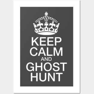 Stay calm ghost hunt Posters and Art